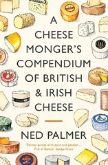 Cheesemonger's Compendium of British & Irish Cheese Main цена и информация | Книги рецептов | pigu.lt