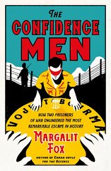 Confidence Men: How Two Prisoners of War Engineered the Most Remarkable Escape in History Main kaina ir informacija | Biografijos, autobiografijos, memuarai | pigu.lt