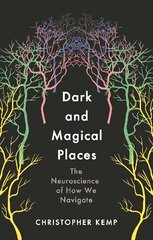 Dark and Magical Places: The Neuroscience of How We Navigate Main kaina ir informacija | Socialinių mokslų knygos | pigu.lt
