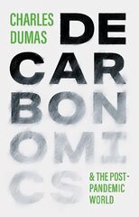 DECARBONOMICS: & the post-pandemic world Main цена и информация | Книги по экономике | pigu.lt