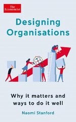 Designing Organisations: Why it matters and ways to do it well Main цена и информация | Книги по экономике | pigu.lt