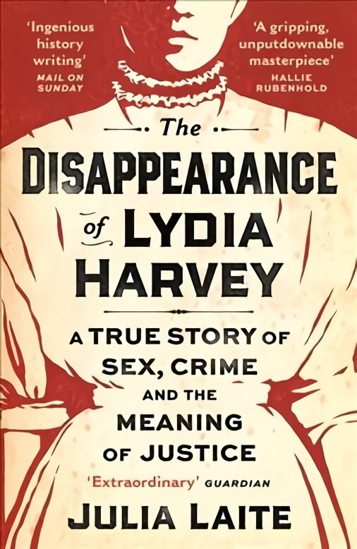 Disappearance of Lydia Harvey: WINNER OF THE CWA GOLD DAGGER FOR NON-FICTION: A true story of sex, crime and the meaning of justice Main kaina ir informacija | Istorinės knygos | pigu.lt
