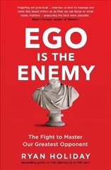 Ego is the Enemy: The Fight to Master Our Greatest Opponent Main kaina ir informacija | Saviugdos knygos | pigu.lt