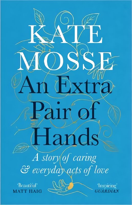 Extra Pair of Hands: A story of caring and everyday acts of love Main цена и информация | Biografijos, autobiografijos, memuarai | pigu.lt