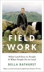 Field Work: What Land Does to People & What People Do to Land Main цена и информация | Исторические книги | pigu.lt