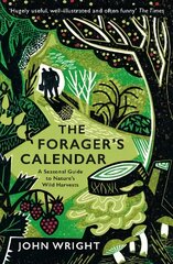 Forager's Calendar: A Seasonal Guide to Nature's Wild Harvests Main цена и информация | Книги о питании и здоровом образе жизни | pigu.lt