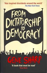 From Dictatorship to Democracy: A Guide to Nonviolent Resistance Main kaina ir informacija | Socialinių mokslų knygos | pigu.lt