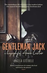 Gentleman Jack: A biography of Anne Lister, Regency Landowner, Seducer and Secret Diarist Main цена и информация | Биографии, автобиогафии, мемуары | pigu.lt