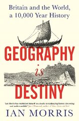 Geography Is Destiny: Britain and the World, a 10,000 Year History Main цена и информация | Исторические книги | pigu.lt