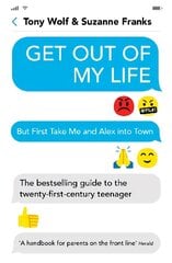 Get Out of My Life: The bestselling guide to the twenty-first-century teenager Main цена и информация | Самоучители | pigu.lt