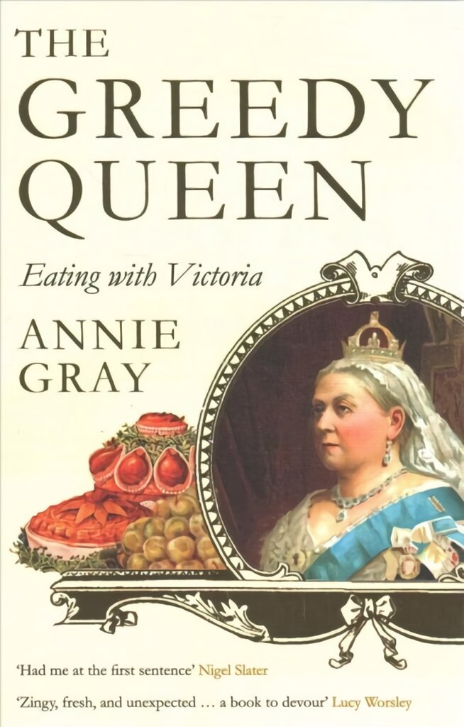 Greedy Queen: Eating with Victoria Main цена и информация | Istorinės knygos | pigu.lt