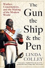 Gun, the Ship and the Pen: Warfare, Constitutions and the Making of the Modern World Main цена и информация | Исторические книги | pigu.lt