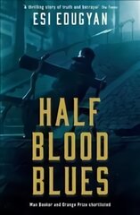 Half Blood Blues: Shortlisted for the Man Booker Prize 2011 Main цена и информация | Фантастика, фэнтези | pigu.lt