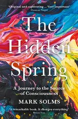 Hidden Spring: A Journey to the Source of Consciousness Main цена и информация | Книги по экономике | pigu.lt