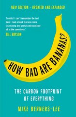 How Bad Are Bananas?: The carbon footprint of everything Main цена и информация | Книги по социальным наукам | pigu.lt