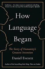 How Language Began: The Story of Humanity's Greatest Invention Main kaina ir informacija | Užsienio kalbos mokomoji medžiaga | pigu.lt