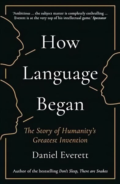 How Language Began: The Story of Humanity's Greatest Invention Main kaina ir informacija | Užsienio kalbos mokomoji medžiaga | pigu.lt