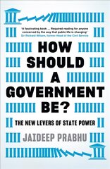 How Should A Government Be?: The New Levers of State Power Main kaina ir informacija | Socialinių mokslų knygos | pigu.lt