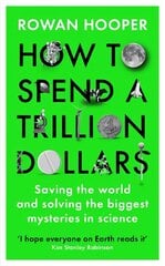 How to Spend a Trillion Dollars: The 10 Global Problems We Can Actually Fix Main цена и информация | Книги по социальным наукам | pigu.lt