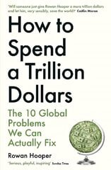How to Spend a Trillion Dollars: The 10 Global Problems We Can Actually Fix Main kaina ir informacija | Socialinių mokslų knygos | pigu.lt