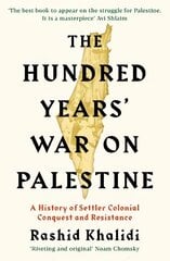 Hundred Years' War on Palestine: A History of Settler Colonial Conquest and Resistance Main цена и информация | Исторические книги | pigu.lt