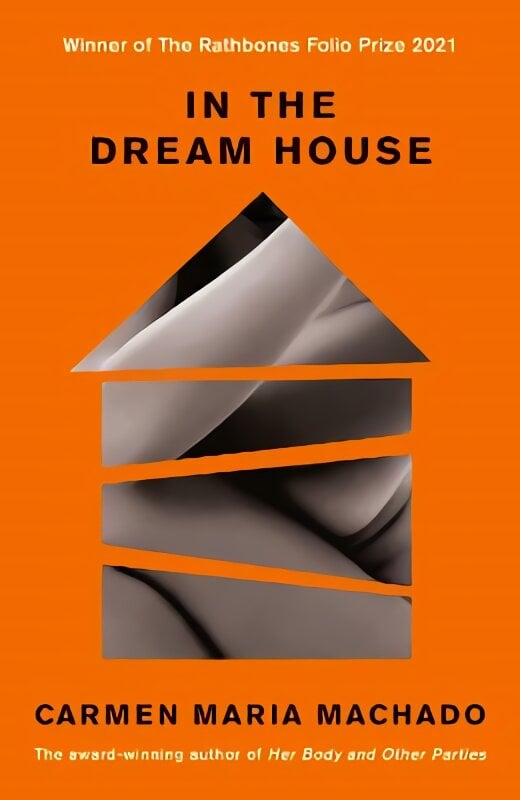 In the Dream House: Winner of The Rathbones Folio Prize 2021 Main kaina ir informacija | Biografijos, autobiografijos, memuarai | pigu.lt