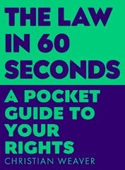 Law in 60 Seconds: A Pocket Guide to Your Rights Main цена и информация | Самоучители | pigu.lt