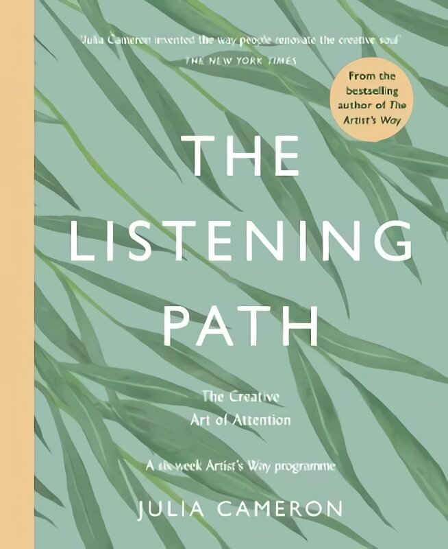 Listening Path: The Creative Art of Attention - A Six Week Artist's Way Programme Main kaina ir informacija | Saviugdos knygos | pigu.lt