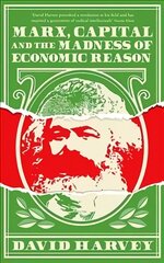 Marx, Capital and the Madness of Economic Reason Main цена и информация | Книги по социальным наукам | pigu.lt