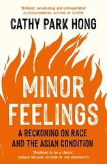 Minor Feelings: A Reckoning on Race and the Asian Condition Main цена и информация | Биографии, автобиографии, мемуары | pigu.lt