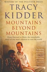 Mountains Beyond Mountains: One doctor's quest to heal the world Main kaina ir informacija | Biografijos, autobiografijos, memuarai | pigu.lt