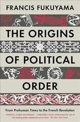 Origins of Political Order: From Prehuman Times to the French Revolution Main цена и информация | Книги по социальным наукам | pigu.lt