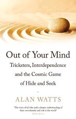 Out of Your Mind: Tricksters, Interdependence and the Cosmic Game of Hide-and-Seek Main kaina ir informacija | Saviugdos knygos | pigu.lt