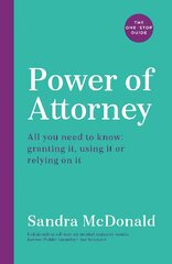 Power of Attorney:  The One-Stop Guide: All you need to know: granting it, using it or relying on it Main цена и информация | Книги по экономике | pigu.lt