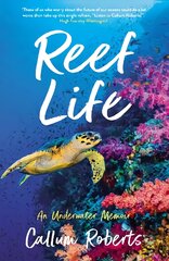 Reef Life: An Underwater Memoir Main kaina ir informacija | Ekonomikos knygos | pigu.lt