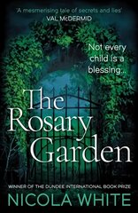 Rosary Garden: Winner of the Dundee International Book Prize Main цена и информация | Фантастика, фэнтези | pigu.lt