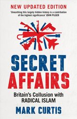 Secret Affairs: Britain's Collusion with Radical Islam Main - Re-issue kaina ir informacija | Socialinių mokslų knygos | pigu.lt