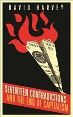 Seventeen Contradictions and the End of Capitalism Main цена и информация | Книги по экономике | pigu.lt