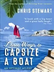 Three Ways to Capsize a Boat: An Optimist Afloat Main kaina ir informacija | Kelionių vadovai, aprašymai | pigu.lt