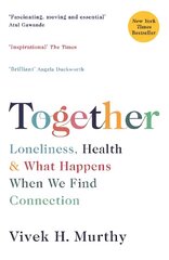 Together: Loneliness, Health and What Happens When We Find Connection Main kaina ir informacija | Socialinių mokslų knygos | pigu.lt