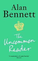 Uncommon Reader: Alan Bennett's classic story about the Queen Main kaina ir informacija | Fantastinės, mistinės knygos | pigu.lt