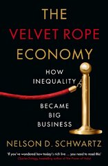Velvet Rope Economy: How Inequality Became Big Business Main цена и информация | Книги по социальным наукам | pigu.lt