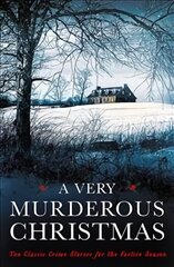 Very Murderous Christmas: Ten Classic Crime Stories for the Festive Season Main цена и информация | Фантастика, фэнтези | pigu.lt