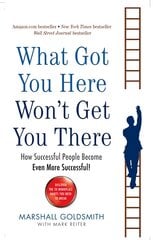 What Got You Here Won't Get You There: How successful people become even more successful Export/Airside цена и информация | Самоучители | pigu.lt