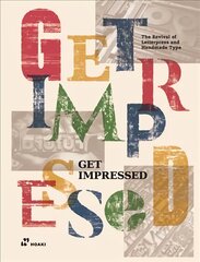 Get Impressed!: The Revival of Letterpress and Handmade Type: The Revival of Letterpress and Handmade Type цена и информация | Книги об искусстве | pigu.lt