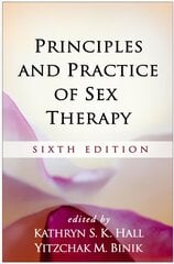 Principles and Practice of Sex Therapy: Sixth Edition 6th edition цена и информация | Книги по социальным наукам | pigu.lt