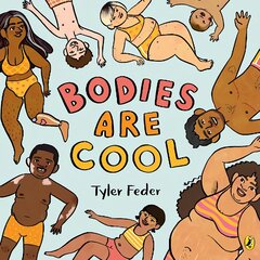 Bodies Are Cool: A picture book celebration of all kinds of bodies kaina ir informacija | Knygos paaugliams ir jaunimui | pigu.lt