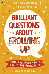 Brilliant Questions About Growing Up: Simple Answers About Bodies and Boundaries kaina ir informacija | Knygos paaugliams ir jaunimui | pigu.lt
