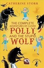 Complete Adventures of Clever Polly and the Stupid Wolf kaina ir informacija | Knygos paaugliams ir jaunimui | pigu.lt