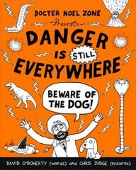 Danger is Still Everywhere: Beware of the Dog (Danger is Everywhere book 2) 2nd edition kaina ir informacija | Knygos paaugliams ir jaunimui | pigu.lt